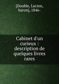 Cabinet d'un curieux : description de quelques livres rares