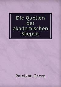 Die Quellen der akademischen Skepsis