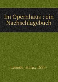 Im Opernhaus : ein Nachschlagebuch
