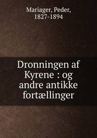 Dronningen af Kyrene : og andre antikke fort?llinger