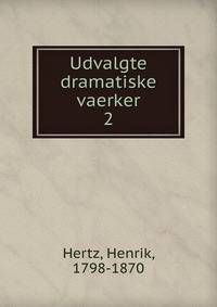 Udvalgte dramatiske vaerker. 2