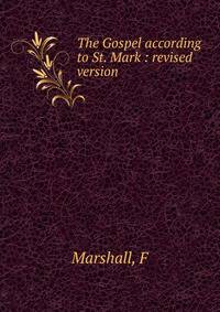The Gospel according to St. Mark : revised version