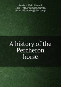 A history of the Percheron horse