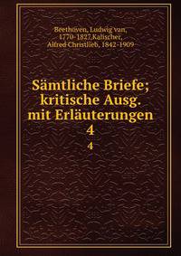Smtliche Briefe; kritische Ausg. mit Erluterungen. 4