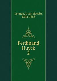 Ferdinand Huyck. 2