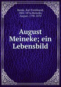 August Meineke; ein Lebensbild