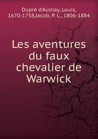 Les aventures du faux chevalier de Warwick