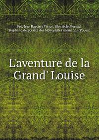 L'aventure de la Grand' Louise