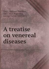 A treatise on venereal diseases