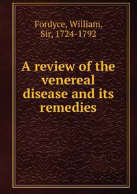 A review of the venereal disease and its remedies