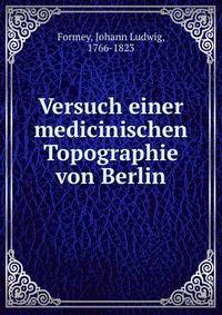 Versuch einer medicinischen Topographie von Berlin