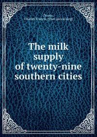 The milk supply of twenty-nine southern cities