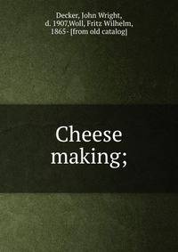 Cheese making;