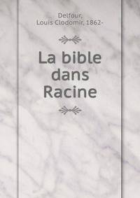 La bible dans Racine