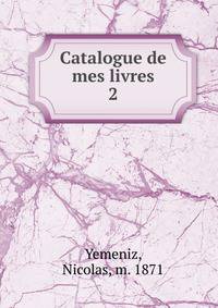 Catalogue de mes livres. 2