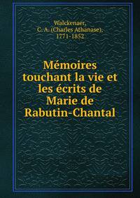Memoires touchant la vie et les ecrits de Marie de Rabutin-Chantal