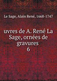 uvres de A. Ren La Sage, ornes de gravures . 6