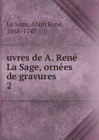 uvres de A. Ren La Sage, ornes de gravures . 2
