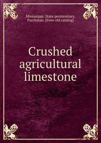 Crushed agricultural limestone