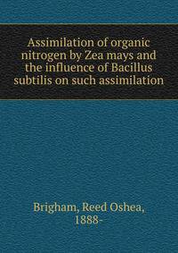 Assimilation of organic nitrogen by Zea mays and the influence of Bacillus subtilis on such assimilation