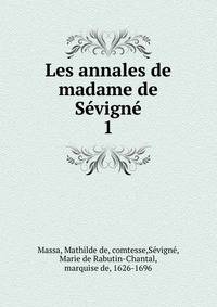 Les annales de madame de Svign. 1