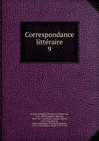 Correspondance littraire. 9