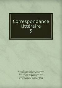 Correspondance littraire. 5