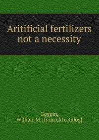 Aritificial fertilizers not a necessity