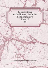 Les missions catholiques : bulletin hebdomadaire illustr. 24