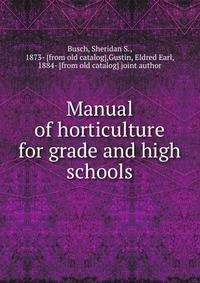 Manual of horticulture for grade and high schools