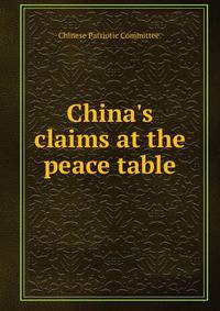 China's claims at the peace table.