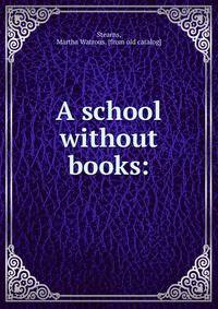 A school without books: