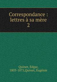 Correspondance : lettres ? sa m?re