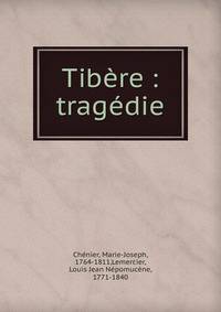 Tib?re : trag?die