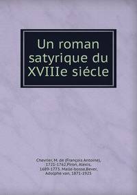 Un roman satyrique du XVIIIe siecle
