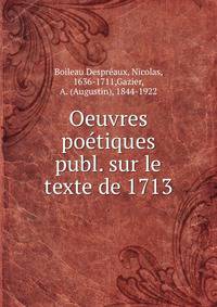 Oeuvres poetiques publ. sur le texte de 1713