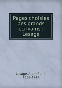 Pages choisies des grands ?crivains : Lesage