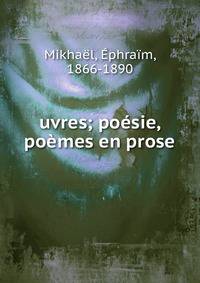 uvres; po?sie, po?mes en prose
