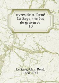 uvres de A. Ren La Sage, ornes de gravures . 10