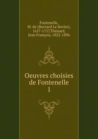 Oeuvres choisies de Fontenelle. 1