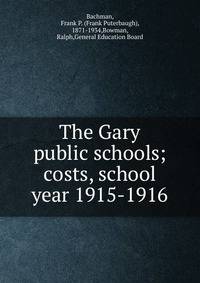 The Gary public schools; costs, school year 1915-1916
