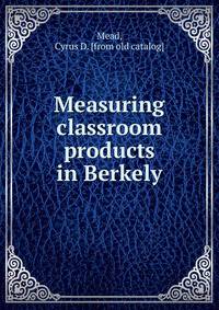 Measuring classroom products in Berkely