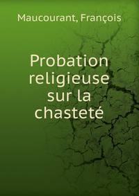 Probation religieuse sur la chastete