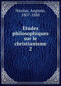 tudes philosophiques sur le christianisme. 2