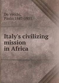 Italy's civilizing mission in Africa.