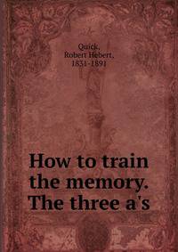 How to train the memory. The three a's