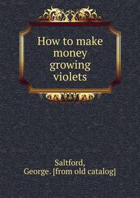 How to make money growing violets