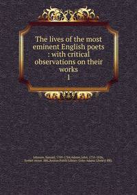 The lives of the most eminent English poets : with critical observations on their works. 1