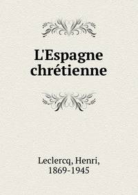 L'Espagne chr?tienne