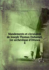 Mandements et circulaires de Joseph Thomas Duhamel, 1er archev?que d'Ottawa